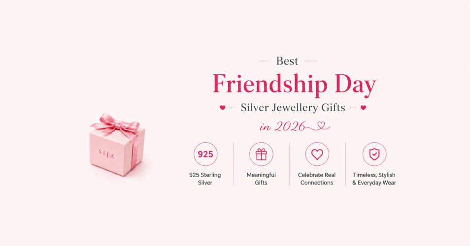 Best Friendship Day Silver Jewellery Gifts in 2026: Meaningful Ideas for Every Budget | SIJA